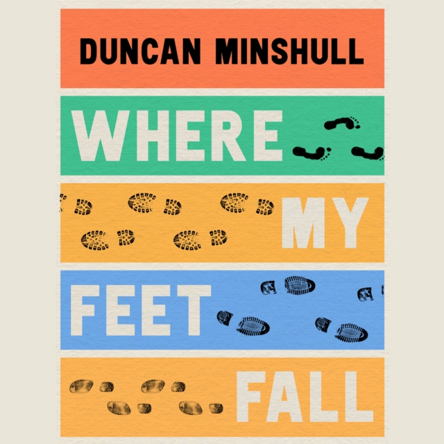 Where My Feet Fall : Going for a Walk in Twenty Stories, eAudiobook MP3 eaudioBook