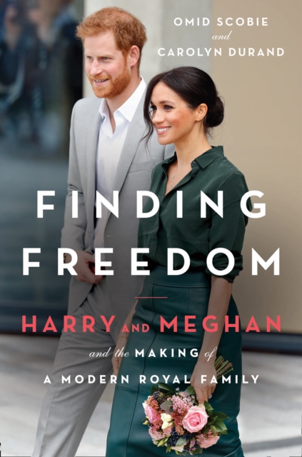 Finding Freedom : Harry and Meghan and the Making of a Modern Royal Family, EPUB eBook