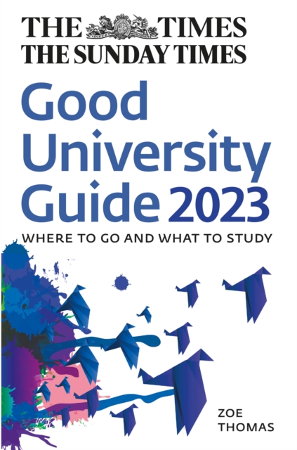 The Times Good University Guide 2023 : Where to Go and What to Study, Paperback / softback Book