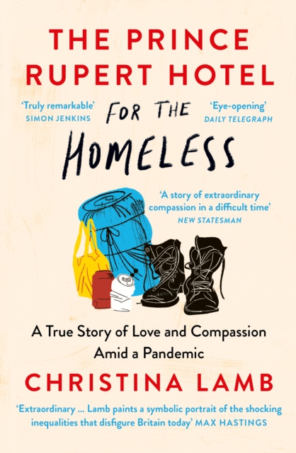 The Prince Rupert Hotel for the Homeless : A True Story of Love and Compassion Amid a Pandemic, EPUB eBook
