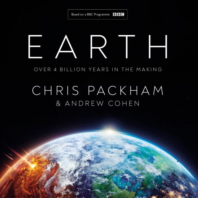 Earth : Over 4 Billion Years in the Making, eAudiobook MP3 eaudioBook