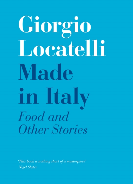 Made in Italy : Food and Stories, Hardback Book
