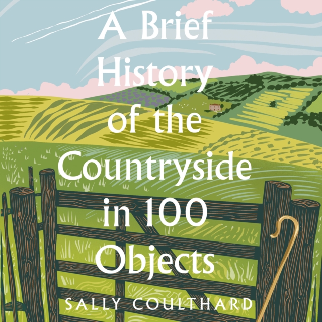 A Brief History of the Countryside in 100 Objects, eAudiobook MP3 eaudioBook