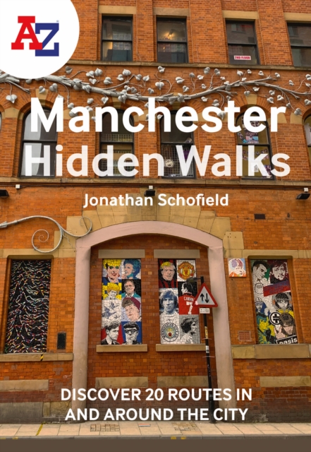 A -Z Manchester Hidden Walks : Discover 20 Routes in and Around the City, Paperback / softback Book