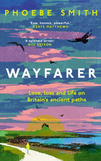 Wayfarer : Love, loss and life on Britain's ancient paths, EPUB eBook