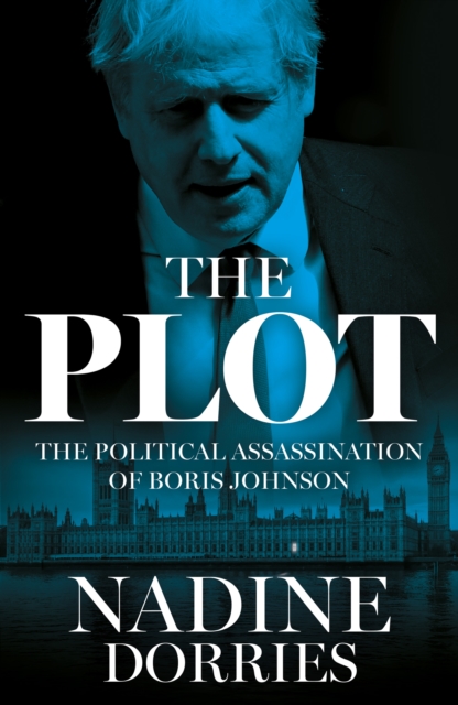 The Plot : The Political Assassination of Boris Johnson, Hardback Book