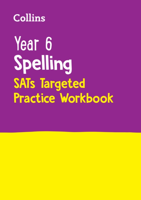 Year 6 Spelling SATs Targeted Practice Workbook : For the 2024 Tests, Paperback / softback Book