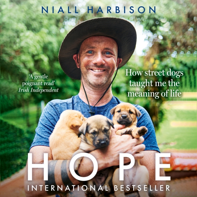 Hope – How Street Dogs Taught Me the Meaning of Life : Featuring Rodney, Mcmuffin and King Whacker, eAudiobook MP3 eaudioBook