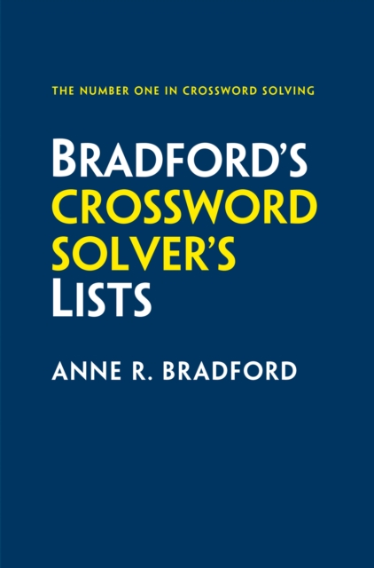Bradford’s Crossword Solver’s Lists : More Than 100,000 Solutions for Cryptic and Quick Puzzles in 500 Subject Lists, Paperback / softback Book