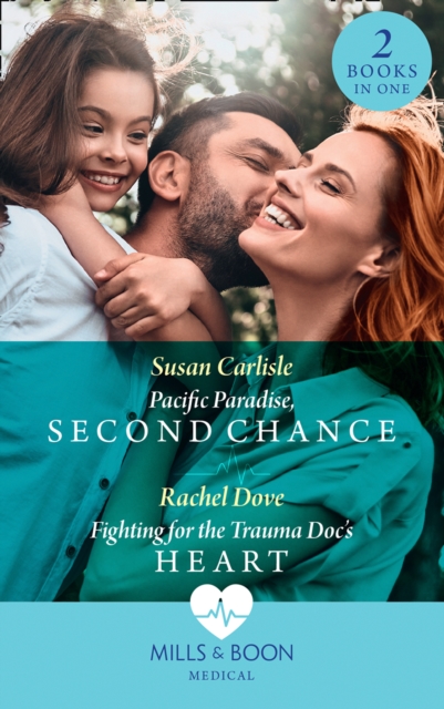Pacific Paradise, Second Chance / Fighting For The Trauma Doc's Heart : Pacific Paradise, Second Chance / Fighting for the Trauma DOC's Heart, EPUB eBook