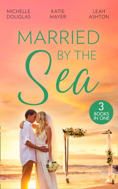 Married By The Sea : First Comes Baby… (Mothers in a Million) / the Groom's Little Girls / Secrets and Speed Dating, EPUB eBook