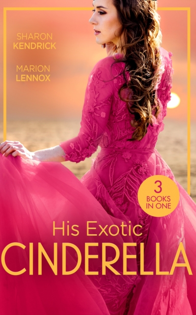 His Exotic Cinderella : Monarch of the Sands / Crowned: the Palace Nanny / Stepping into the Prince's World, EPUB eBook