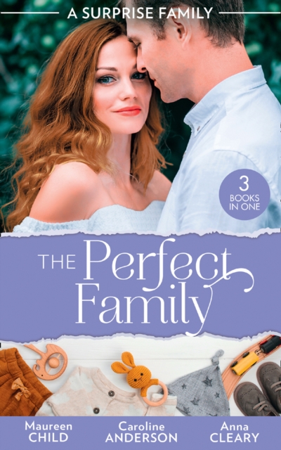 A Surprise Family: The Perfect Family : Having Her Boss's Baby (Pregnant by the Boss) / Their Meant-to-be Baby / the Night That Started it All, EPUB eBook