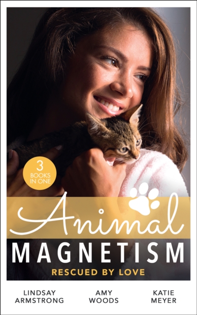 Animal Magnetism: Rescued By Love : The Socialite and the Cattle King / Puppy Love for the Veterinarian / the Puppy Proposal, EPUB eBook