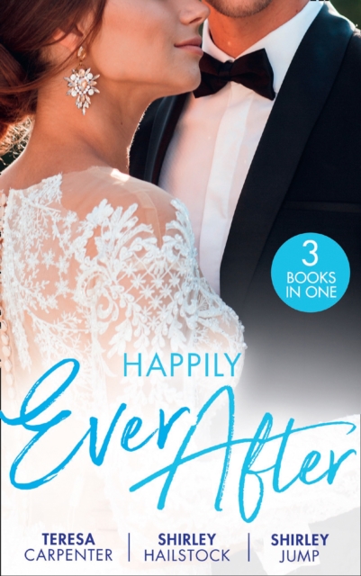 Happily Ever After : The Best Man & the Wedding Planner (the Vineyards of Calanetti) / All He Needs / the Firefighter's Family Secret, EPUB eBook