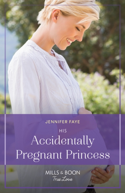 His Accidentally Pregnant Princess, EPUB eBook