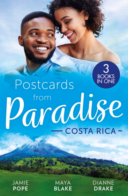 Postcards From Paradise: Costa Rica : Tempted at Twilight (Tropical Destiny) / the Commanding Italian's Challenge / Saved by Doctor Dreamy, EPUB eBook