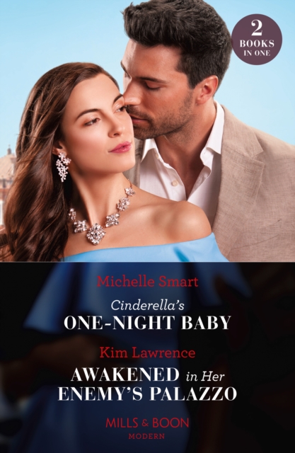 Cinderella's One-Night Baby / Awakened In Her Enemy's Palazzo : Cinderella's One-Night Baby / Awakened in Her Enemy's Palazzo, EPUB eBook
