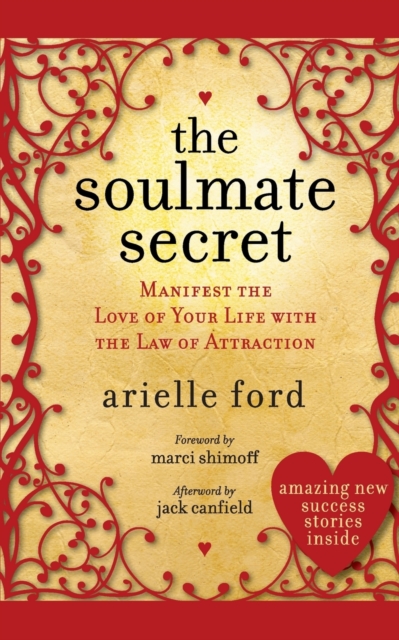 The Soulmate Secret : Manifest the Love of Your Life with the Law of Attraction, Paperback / softback Book