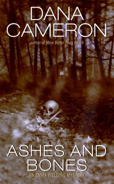 Ashes and Bones : An Emma Fielding Mystery, EPUB eBook