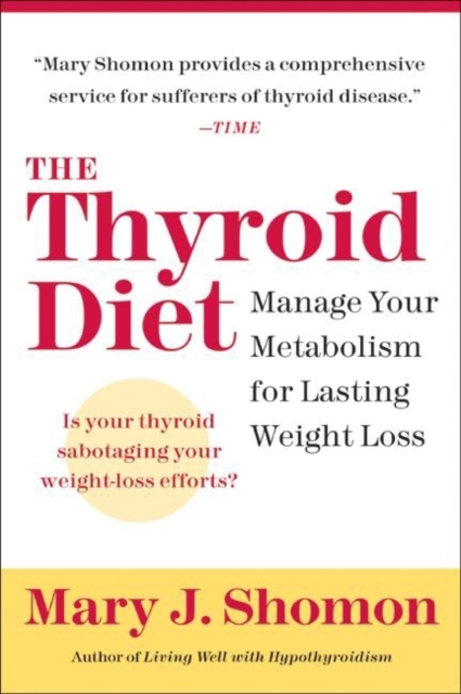 The Thyroid Diet : Manage Your Metabolism for Lasting Weight Loss, EPUB eBook