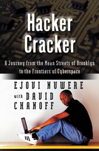 Hacker Cracker : A Journey from the Mean Streets of Brooklyn to the Frontiers of Cyberspace, EPUB eBook