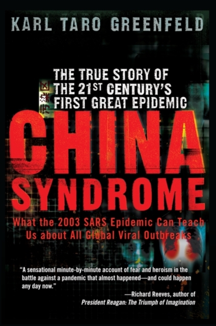 China Syndrome : The True Story of the 21st Century's First Great Epidemic, EPUB eBook