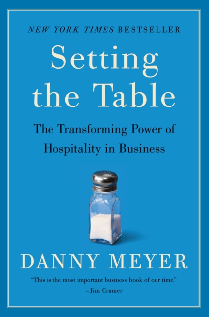 Setting the Table : The Transforming Power of Hospitality in Business, EPUB eBook