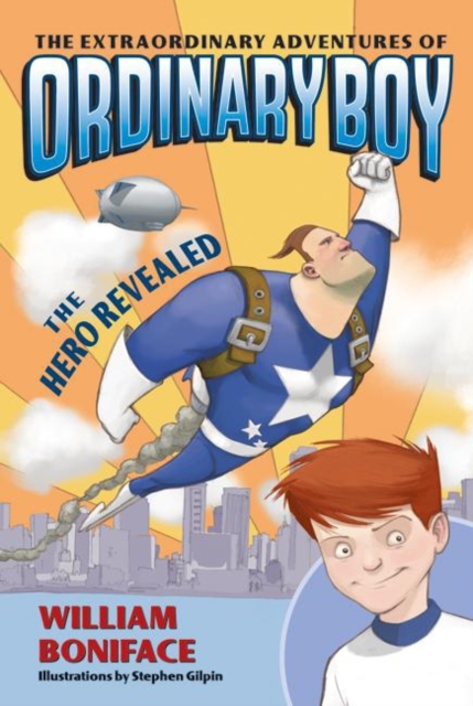 The Extraordinary Adventures of Ordinary Boy, Book 1: The Hero Revealed, EPUB eBook