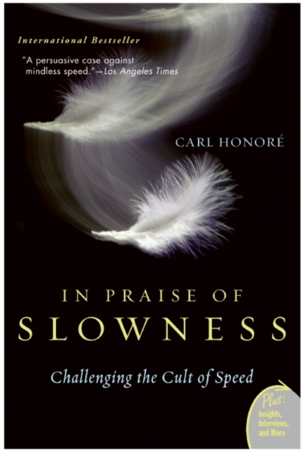 In Praise of Slowness : Challenging the Cult of Speed, EPUB eBook