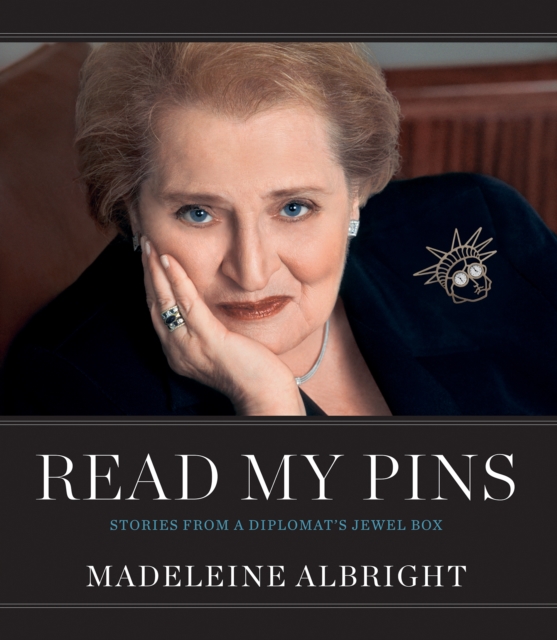 Read My Pins : Stories from a Diplomat's Jewel Box, EPUB eBook