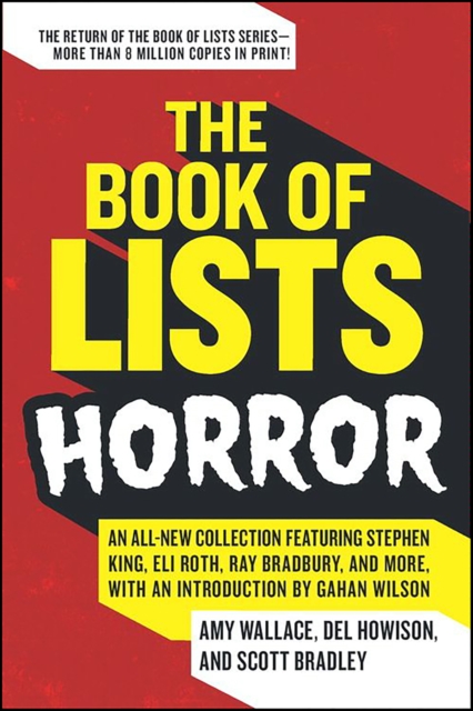 The Book of Lists: Horror : An All-New Collection Featuring Stephen King, Eli Roth, Ray Bradbury, and More, with an Introduction by Gahan Wilson, EPUB eBook
