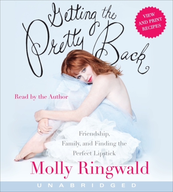 Getting the Pretty Back : Friendship, Family, and Finding the Perfect Lipstick, eAudiobook MP3 eaudioBook