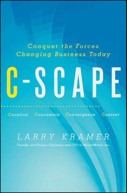 C-Scape : Conquer the Forces Changing Business Today, EPUB eBook