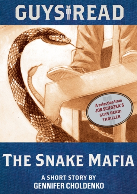Guys Read: The Snake Mafia : A Short Story from Guys Read: Thriller, EPUB eBook