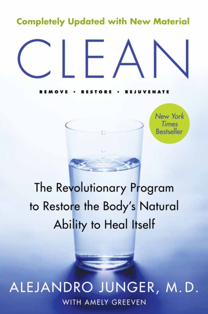 Clean -  Expanded Edition : The Revolutionary Program to Restore the Body's Natural Ability to Heal Itself, EPUB eBook