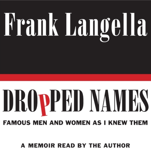 Dropped Names : Famous Men and Women As I Knew Them, eAudiobook MP3 eaudioBook
