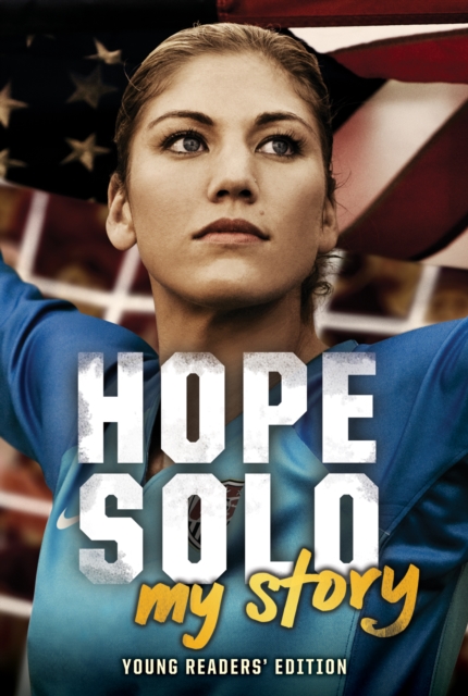 Hope Solo: My Story Young Readers' Edition, EPUB eBook