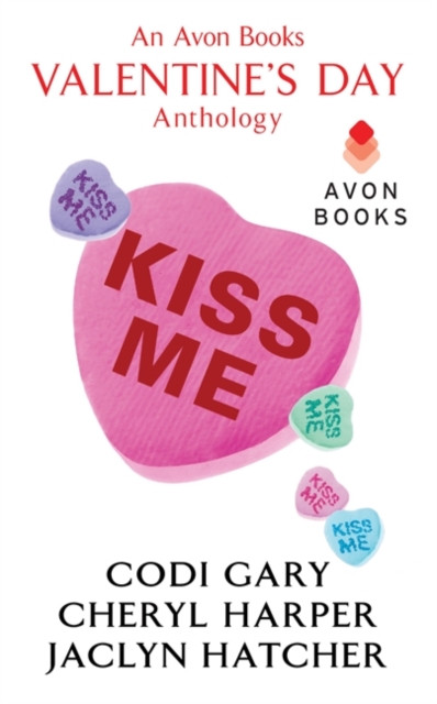 Kiss Me : An Avon Books Valentine's Day Anthology, EPUB eBook