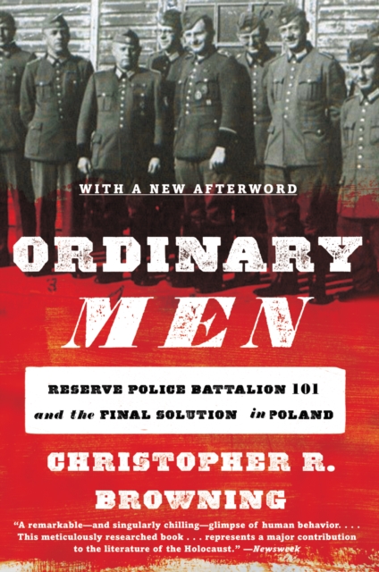 Ordinary Men : Reserve Police Battalion 101 and the Final Solution in Poland, EPUB eBook