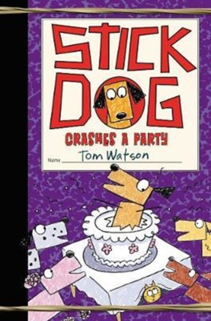 Stick Dog Crashes a Party, Hardback Book