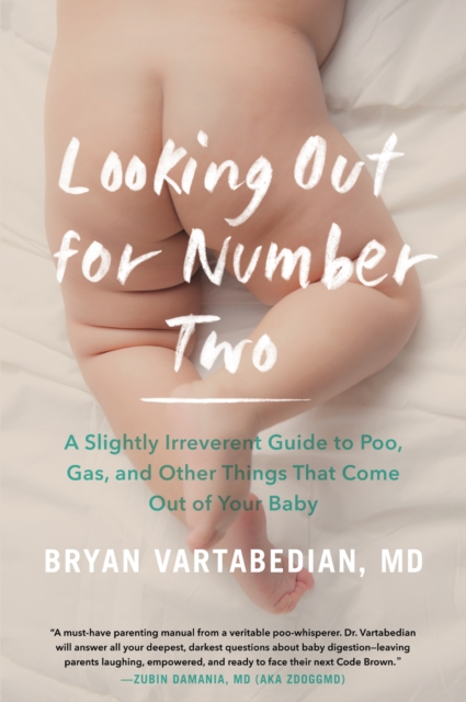Looking Out for Number Two : A Slightly Irreverent Guide to Poo, Gas, and Other Things That Come Out of Your Baby, EPUB eBook