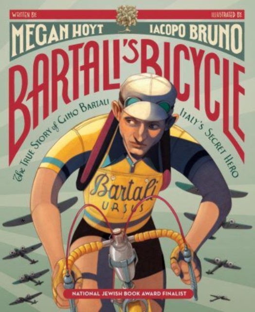 Bartali's Bicycle: The True Story of Gino Bartali, Italy's Secret Hero, Paperback / softback Book