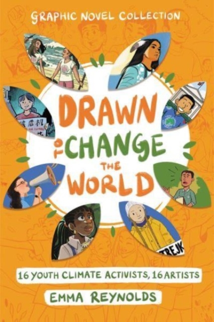 Drawn to Change the World Graphic Novel Collection : 16 Youth Climate Activists, 16 Artists, Paperback / softback Book