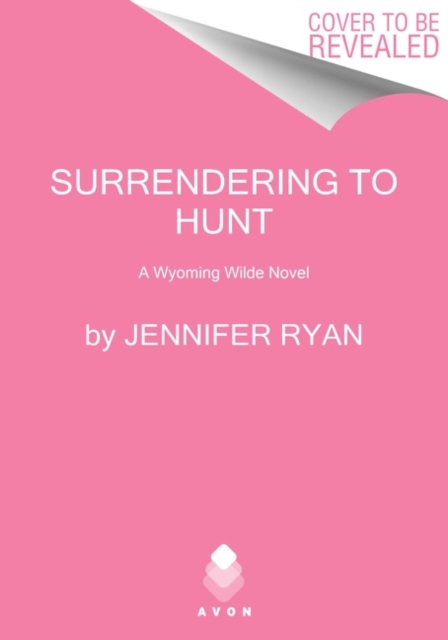 Surrendering to Hunt : A Wyoming Wilde Novel, Paperback / softback Book