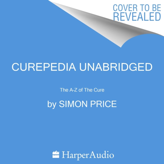 Curepedia : An A-Z of The Cure, eAudiobook MP3 eaudioBook