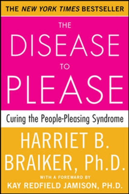 The Disease to Please: Curing the People-Pleasing Syndrome, Paperback / softback Book