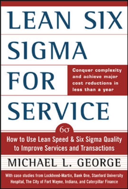 Lean Six Sigma for Service : How to Use Lean Speed and Six Sigma Quality to Improve Services and Transactions, EPUB eBook