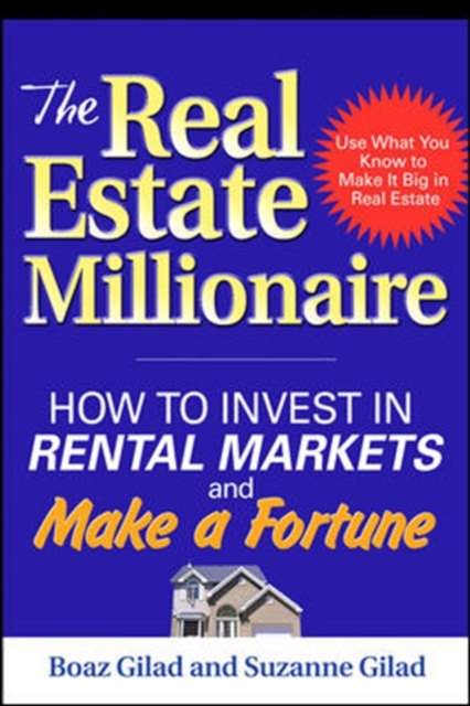 The Real Estate Millionaire: How to Invest in Rental Markets and Make a Fortune, PDF eBook