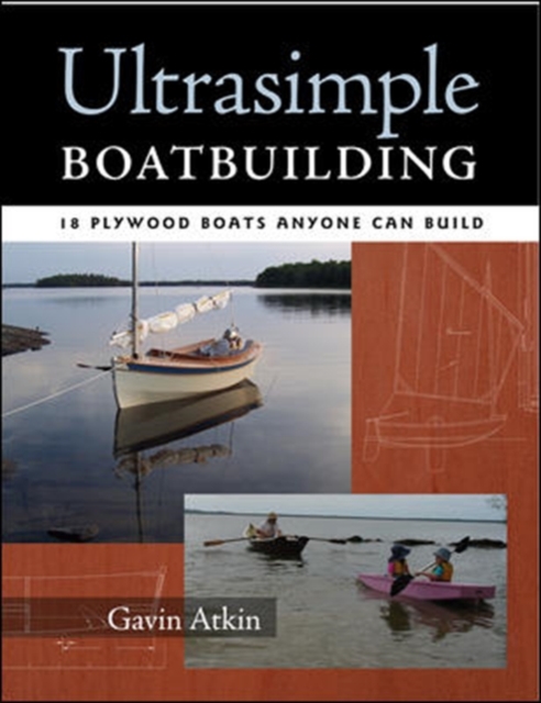 Ultrasimple Boat Building : 18 Plywood Boats Anyone Can Build, EPUB eBook